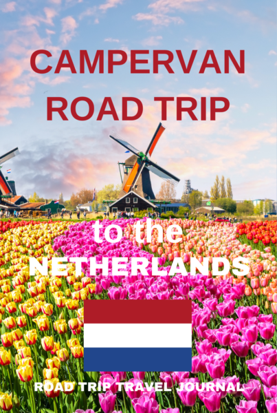 The Campervan Road Trip To The Netherlands