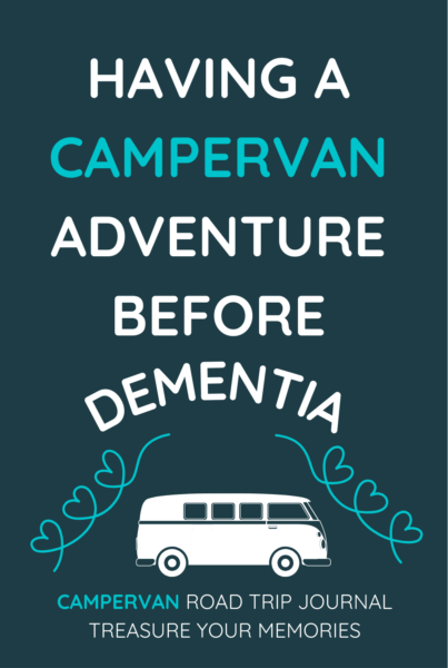 Having A Campervan Adventure Before Dementia