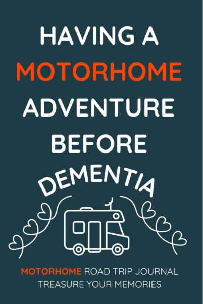 Having A Motorhome Adventure Before Dementia