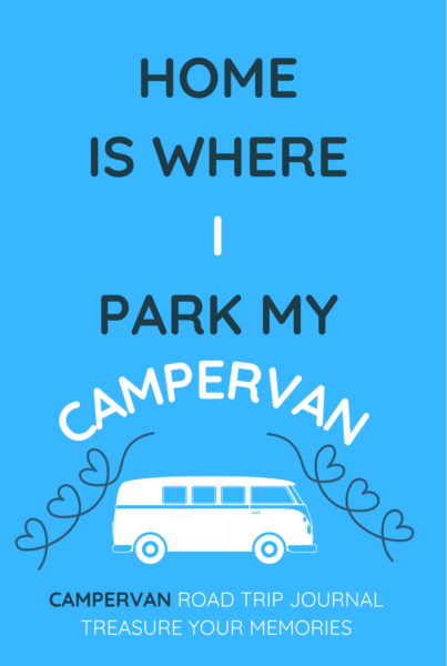 Home Is Where I Park My Campervan