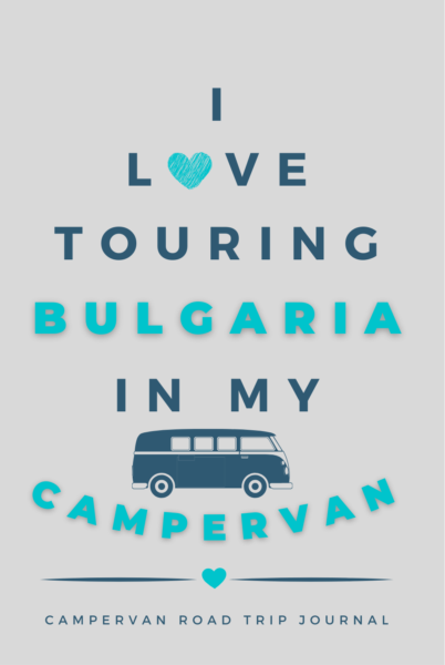 I Love Touring Bulgaria In My Campervan