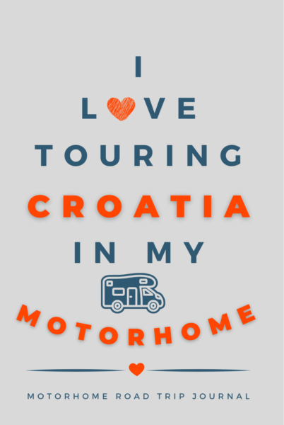 I Love Touring Croatia In My Motorhome