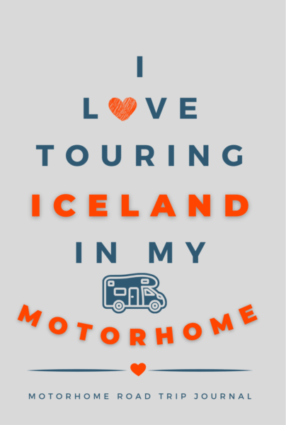 I Love Touring Iceland In My Motorhome