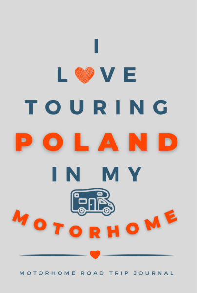 I Love Touring Poland In My Motorhome