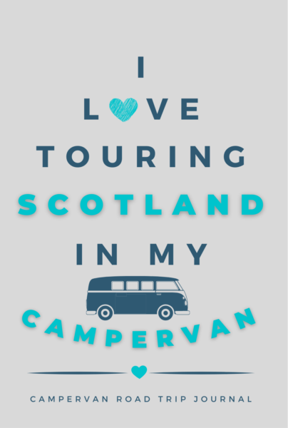I Love Touring Scotland In My Campervan