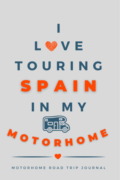 I Love Touring Spain In My Motorhome
