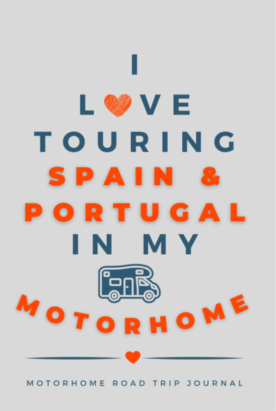 I Love Touring Spain & Portugal In My Motorhome