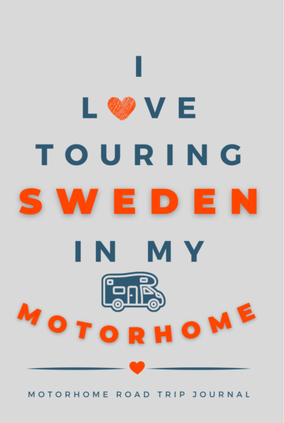 I Love Touring Sweden In My Motorhome