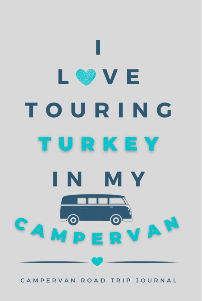 I Love Touring Turkey In My Campervan