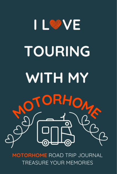 I Love Touring With My Motorhome