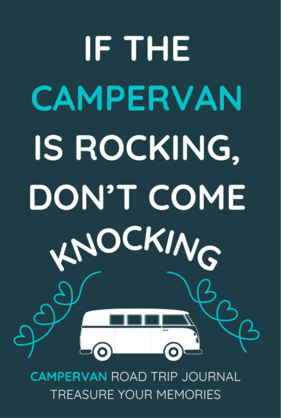 If The Campervan Is Rocking, Don't Come Knocking