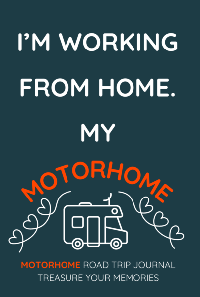 I'm Working From Home. My Motorhome