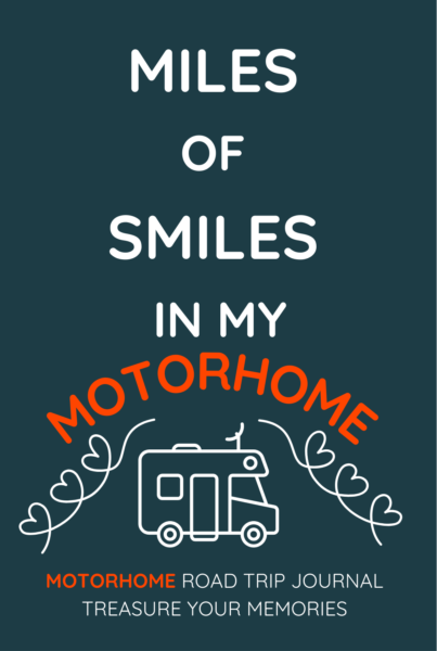 Miles Of Smiles In My Motorhome