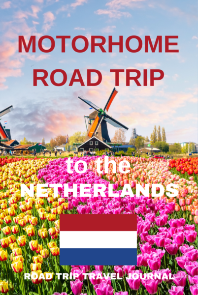 The Motorhome Road Trip to The Netherlands