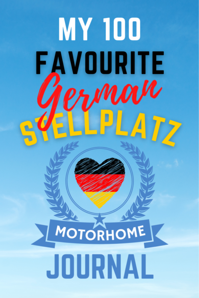 My 100 Favourite German Stellplatz Motorhome Journal