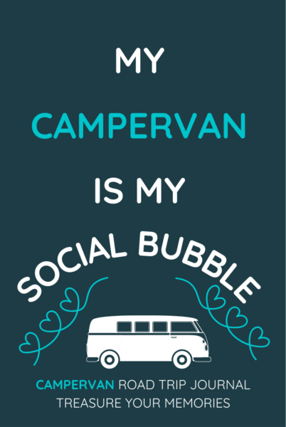 My Campervan Is My Social Bubble