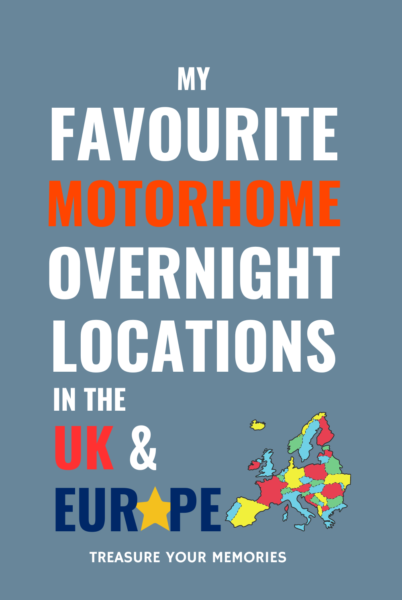 My Favourite Motorhome Overnight Locations In The UK & Europe
