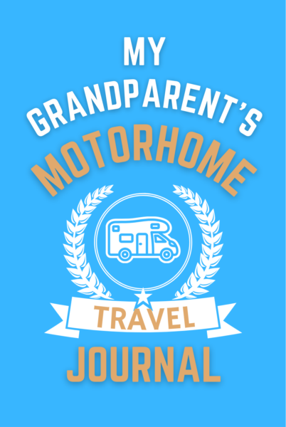 My Grandparent's Motorhome Travel Journal