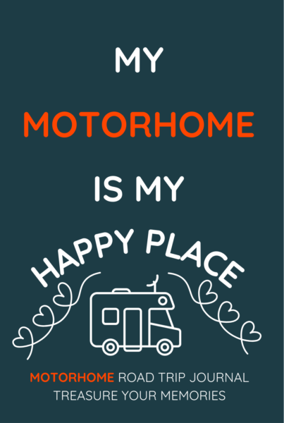 My Motorhome Is My Happy Place