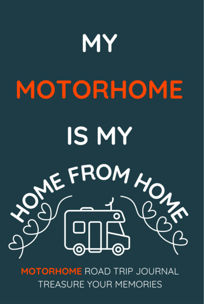 My Motorhome Is My Home From Home