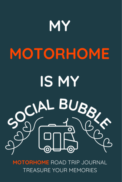 My Motorhome Is My Social Bubble