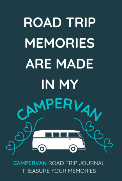 Road Trip Memories Are Made In My Campervan