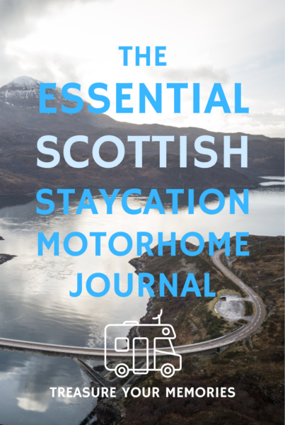 The Essential Scottish Staycation Motorhome Journal