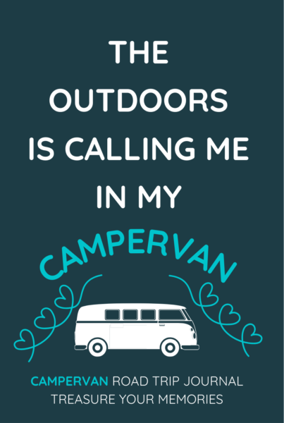 The Outdoors Is Calling Me In My Campervan