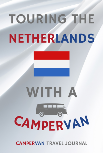 Touring The Netherlands With A Campervan