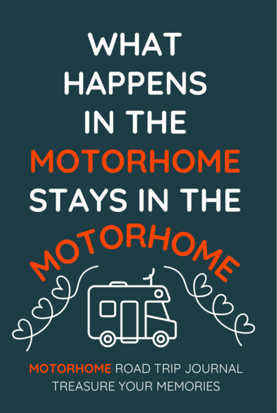 What Happens In The Motorhome Stays In The Motorhome
