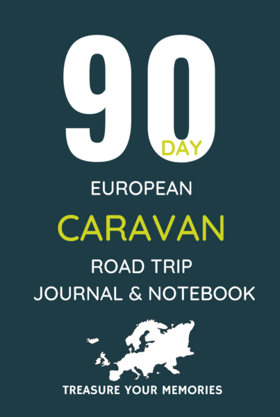 90 Day European Caravan Road Trip Journal / Notebook