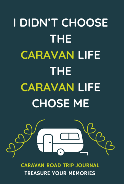 I Didn't Choose The Caravan Life, The Caravan Life Chose Me