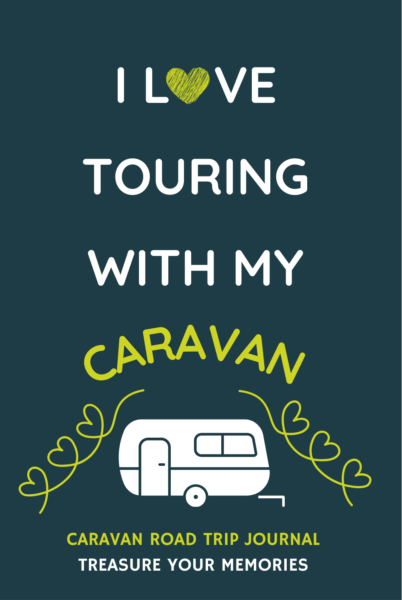 I Love Touring With My Caravan