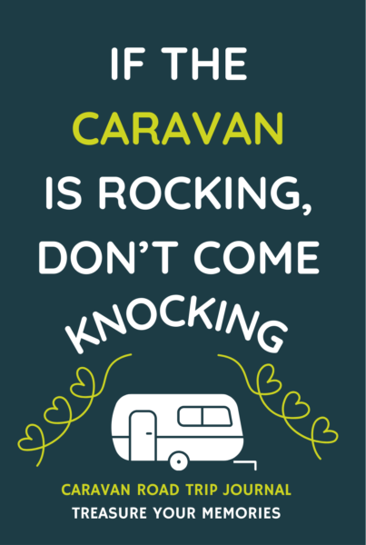 If The Caravan Is Rocking, Don't Come Knocking!