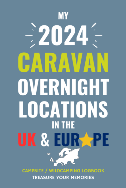 My 2024 Caravan Overnight Locations in the UK & Europe