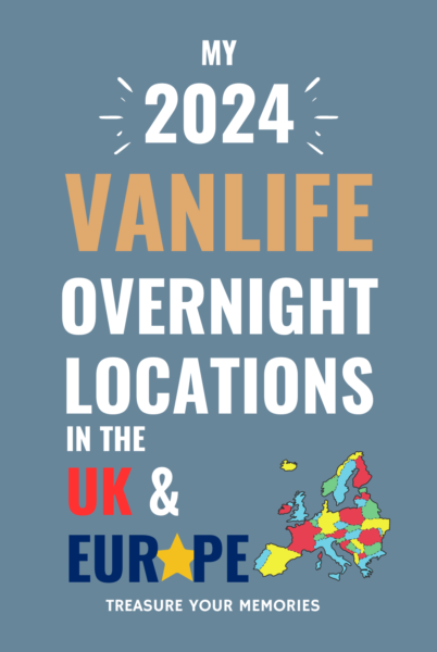 My 2024 Vanlife Overnight Locations in the UK & Europe