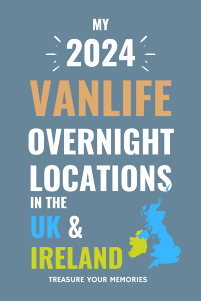 My 2024 Vanlife Overnight Locations in the UK & Ireland
