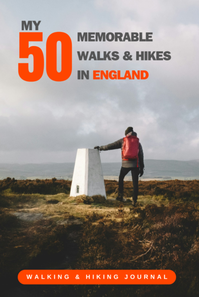 My 50 Memorable Walks And Hikes In England