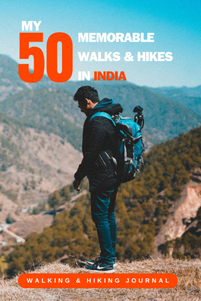 My 50 Memorable Walks And Hikes In India