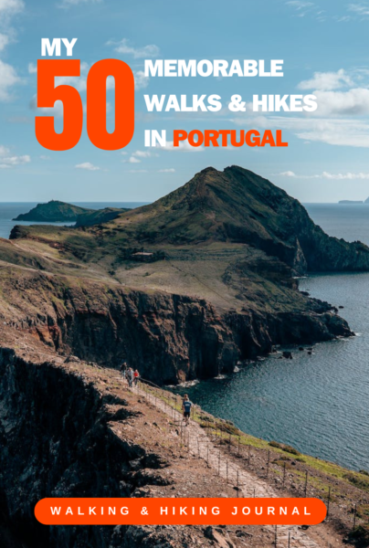 My 50 Memorable Walks And Hikes In Portugal