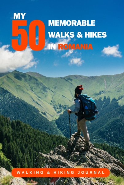 My 50 Memorable Walks And Hikes In Romania