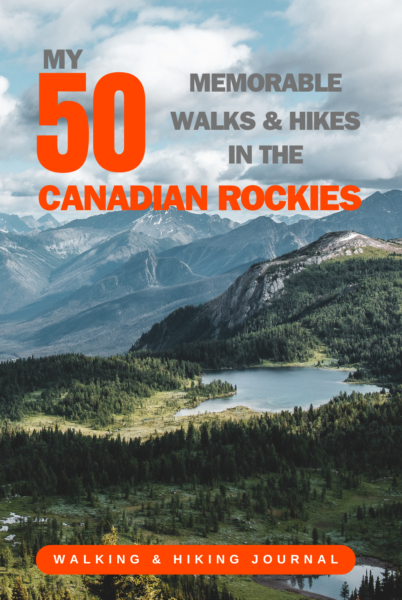 My 50 Memorable Walks And Hikes In The Canadian Rockies