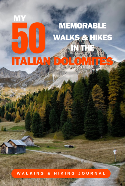 My 50 Memorable Walks And Hikes In The Italian Dolomites