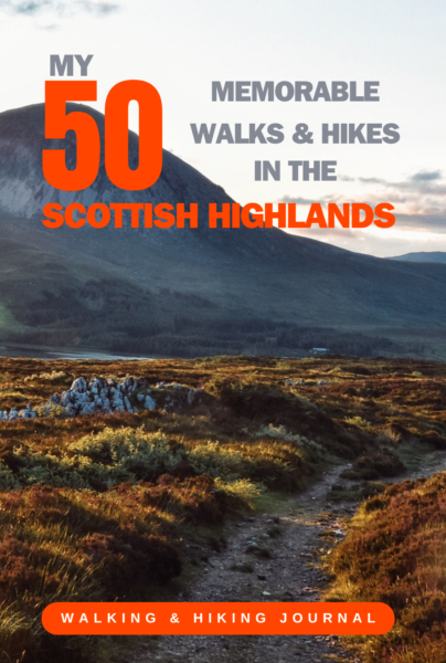 My 50 Memorable Walks And Hikes In The Scottish Highlands