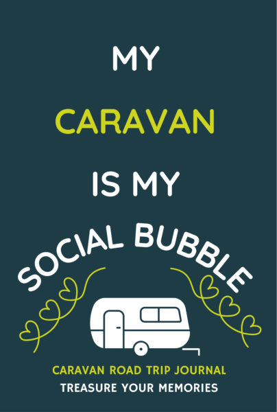 My Caravan Is My Social Bubble