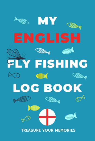 My English Fly Fishing Log Book