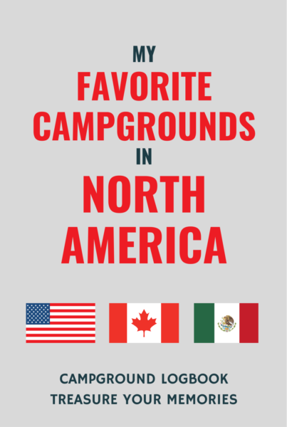 My Favorite Campgrounds in the USA & Canada