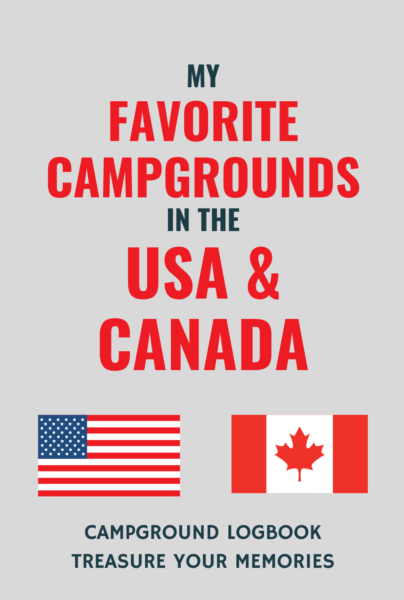 My Favorite Campgrounds in the USA & Canada
