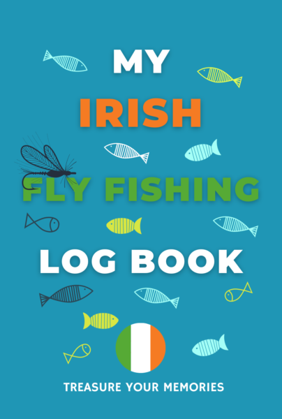 My Irish Fly Fishing Log Book