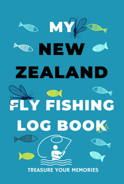 My New Zealand Fly Fishing Log Book
